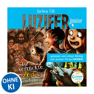 Luzifer junior (Band 10) - Die verrückte Zeitmaschine: Erlebe, wie sich der Sohn des Teufels in der Schule schlägt! Höllisch lustiges Hörbuch für Kinder ab 10 Jahren