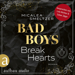 Bad Boys Break Hearts - College Sports Romance - The Aldridge Boys, Band 1 (Ungekürzt)