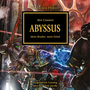 Abyssus - Mein Bruder, mein Feind - The Horus Heresy 8 (Ungekürzt)