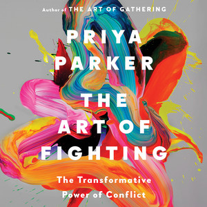 The Art of Fighting: The Transformative Power of Conflict Audiobook
