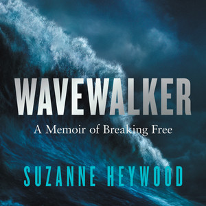 Wavewalker: THE INTERNATIONAL BESTSELLING TRUE-STORY OF A YOUNG GIRL’S FIGHT FOR FREEDOM AND EDUCATION