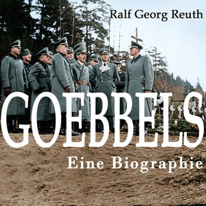 Goebbels: Eine Biographie Audiobook