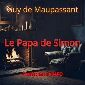 Le Papa de Simon: Les nouvelles réalistes de Maupassant