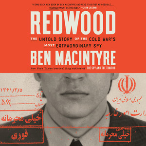 Redwood: The Untold Story of the Cold War's Most Extraordinary Spy Audiobook