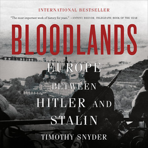 Bloodlands: Europe Between Hitler and Stalin Audiobook