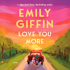 Love You More: A Novel