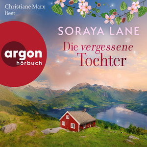 Die vergessene Tochter - Die verlorenen Töchter, Band 7 (Ungekürzte Lesung) Hörbuch kostenlos