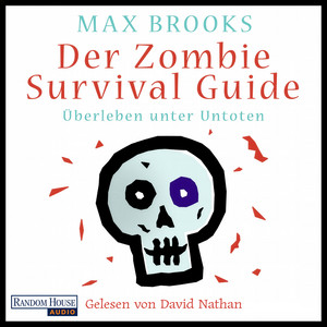 Der Zombie Survival Guide: Überleben unter Untoten
