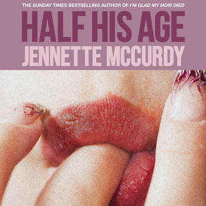 Half His Age: The Sunday Times No. 1 bestselling debut novel from the three-million copy, bestselling author of I’m Glad My Mom Died