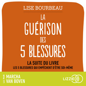 La Guérison des 5 blessures Audiobook