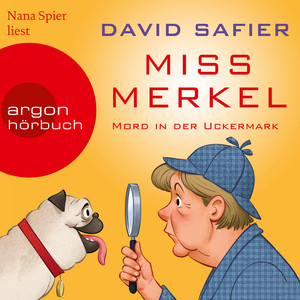 Miss Merkel: Mord in der Uckermark - Merkel Krimi, Band 1 (Ungekürzt)