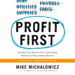Profit First: Transform Your Business from a Cash-Eating Monster to a Money-Making Machine Audiobook