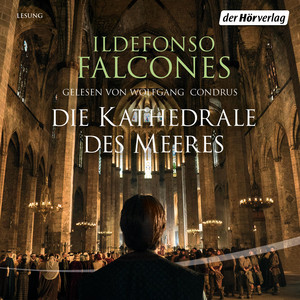 Die Kathedrale des Meeres: Historischer Roman