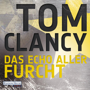 Das Echo aller Furcht: Ein Jack Ryan Roman