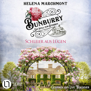 Schleier aus Lügen - Bunburry - Ein Idyll zum Sterben, Folge 21: Ungekürzt