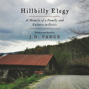 Hillbilly Elegy: A Memoir of a Family and Culture in Crisis Audiobook