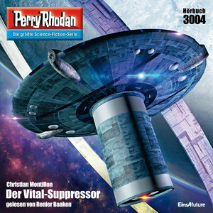 Der Vital-Suppressor - Perry Rhodan - Erstauflage 3004 (Ungekürzt)