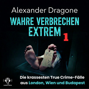 Wahre Verbrechen Extrem 1: Die krassesten True Crime-Fälle aus London, Wien und Budapest