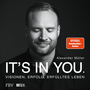It's in you - Visionen, Erfolg, erfülltes Leben (Ungekürzt)