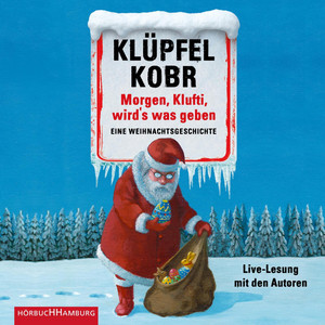 Morgen, Klufti, wird's was geben: Eine Weihnachtsgeschichte