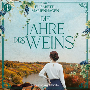 Die Jahre des Weins | Ein historisches Hörbuch über weibliche Stärke in der Nachkriegszeit - Die Winzerfrauen-Saga, Band 2 (Ungekürzt) Audiobook