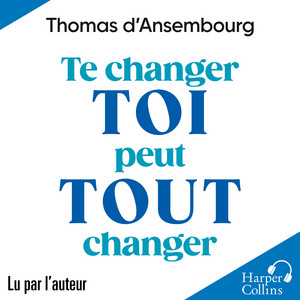 Te changer toi peut tout changer Audiobook