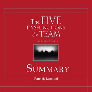 The Five Dysfunctions of a Team Summary Audiobook