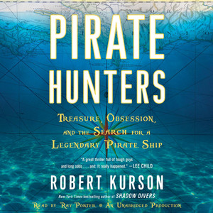 Pirate Hunters: Treasure, Obsession, and the Search for a Legendary Pirate Ship Audiobook