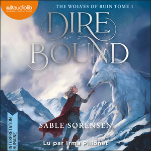 Dire Bound - The Wolves of ruin, Tome 1 Audiobook