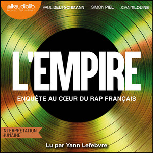 L'Empire: Enquête au coeur du rap français