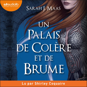 Un palais de colère et de brume: Un palais d'épines et de roses, tome 2 (ACOTAR) Livre audio téléchargement gratuit