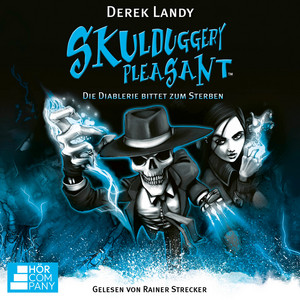 Die Diablerie bittet zum Sterben - Skulduggery Pleasant, Teil 3 (Ungekürzt)