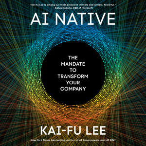 AI Native: The Mandate to Transform Your Company Audiobook