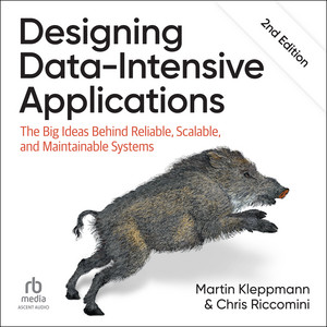 Designing Data-Intensive Applications, 2nd Edition: The Big Ideas Behind Reliable, Scalable, and Maintainable Systems Audiobook