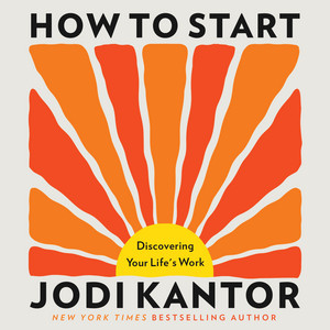 How to Start: Discovering Your Life's Work