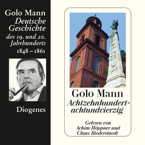 Achtzehnhundertachtundvierzig - Deutsche Geschichte - Deutsche Geschichte des 19. und 20. Jahrhunderts, Band 2 (Ungekürzt)
