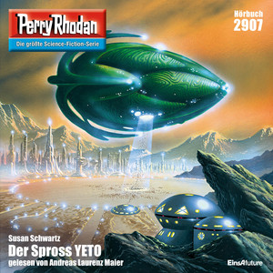 Der Spross YETO - Perry Rhodan - Erstauflage 2907 (Ungekürzt)