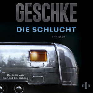 Die Schlucht (Donkerbloem 3): Der fulminante Abschluss der SPIEGEL-Bestseller-Trilogie | »Linus Geschke ist ein Meister der Spannungsliteratur.« Aachener Zeitung Audiobook