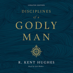 Disciplines of a Godly Man (Updated Edition)