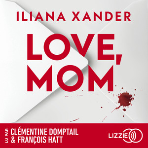 Love, Mom - Le thriller domestique phénomène - Nouveauté 2026 - Meilleures ventes livre - Le roman aux 10 millions de lecteurs Audiobook
