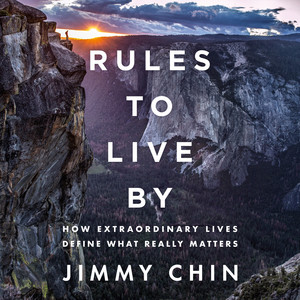 Rules to Live By: How Extraordinary Lives Define What Really Matters Audiobook