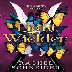 Light Wielder: Fire & Metal Audiobook