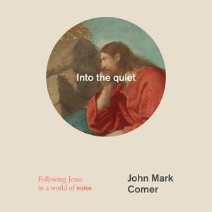 Into the quiet: Following Jesus in a world of noise Audiobook