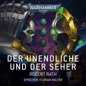 Warhammer 40.000: Der Unendliche und der Seher (Ungekürzt)