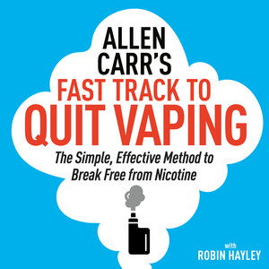 Allen Carr's Fast Track to Quit Vaping: The Simple, Effective Method to  Break Free from Nicotine