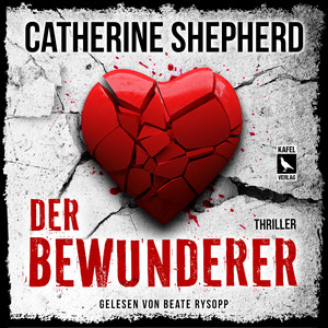 Der Bewunderer: Thriller (ungekürzt): ungekürzt