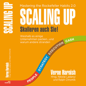Scaling Up Skalieren auch Sie!: Weshalb es einige Unternehmen packen und warum andere stranden