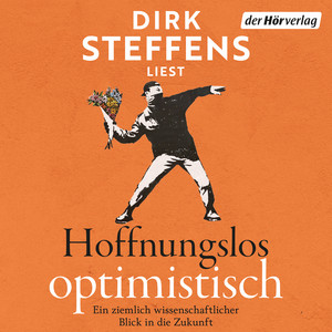 Hoffnungslos optimistisch: Ein ziemlich wissenschaftlicher Blick in die Zukunft
