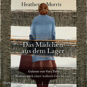 Das Mädchen aus dem Lager – Der lange Weg der Cecilia Klein: Roman nach einer wahren Geschichte