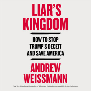 Liar's Kingdom: How to Stop Trump’s Deceit and Save America